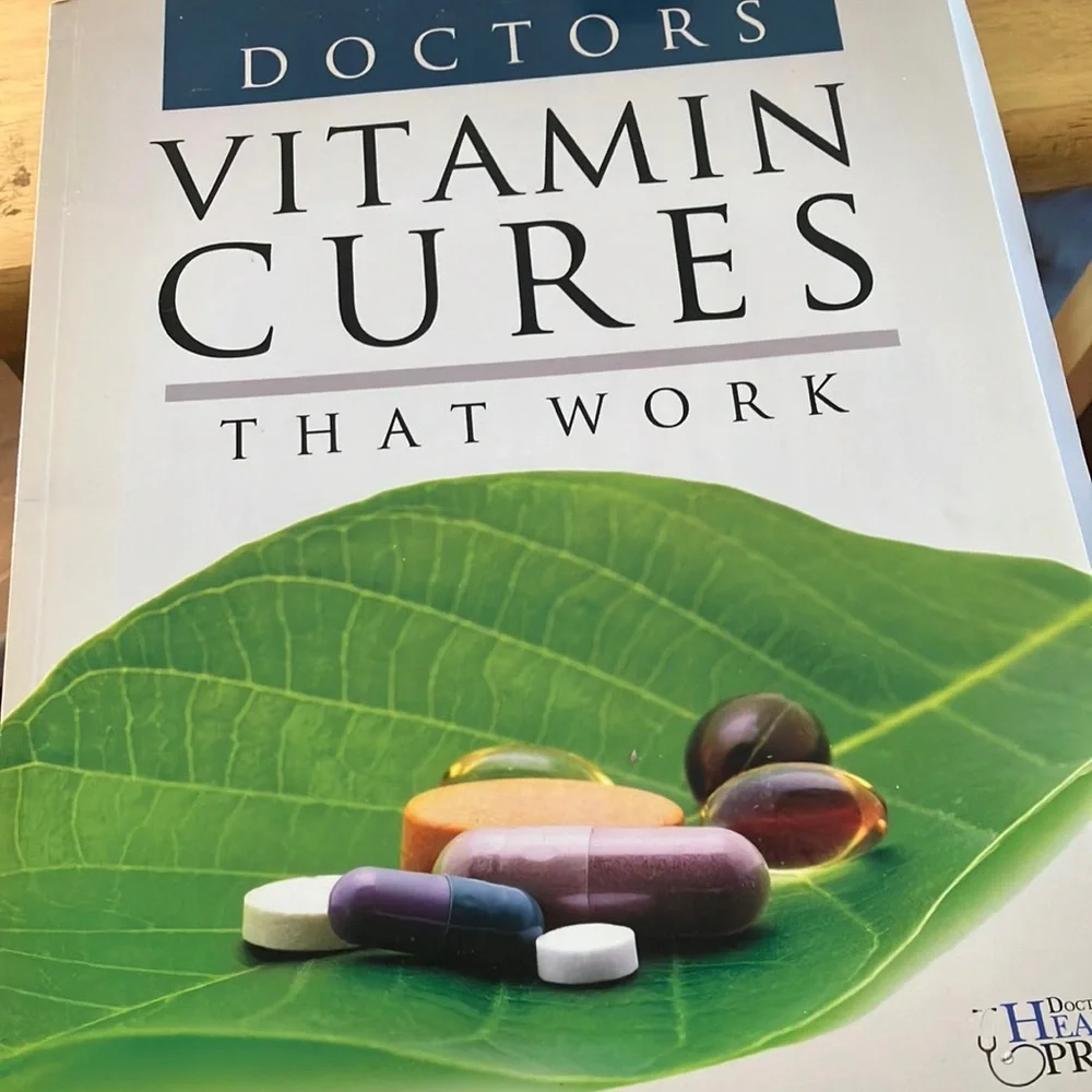 Doctors' Vitamin Cures That Work - Comprehensive Health and Wellness Guide